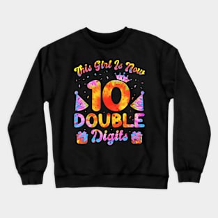 This Girl Is Now 10 Double Digits 10th Birthday Crewneck Sweatshirt
